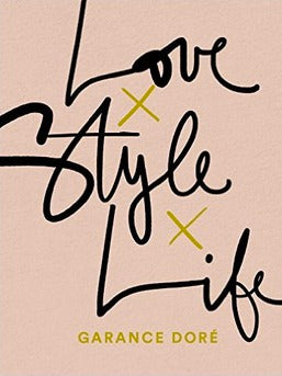 Love Style Life - Garance Doré