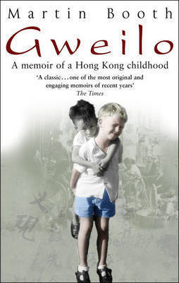 Gweilo: Memories of a Hong Kong Childhood - Martin Booth