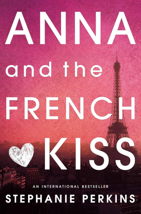 Anna and the French Kiss - Stephanie Perkins