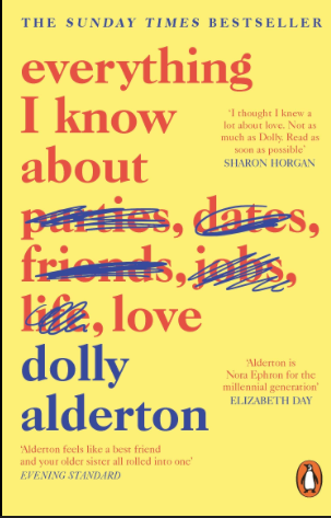 Everything I Know About Love - Dolly Alderton