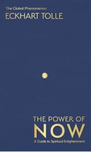 The Power of Now: A Guide to Spiritual Enlightenment - Eckhart Tolle