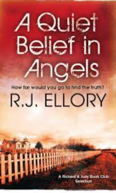 A Quiet Belief in Angels - R.J. Ellory