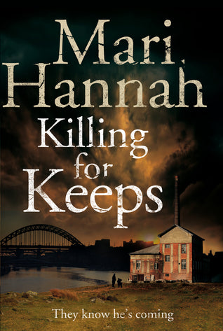 Killing for Keeps - Mari Hannah