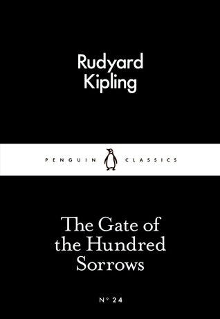 The Gate of the Hundred Sorrows  Rudyard Kipling