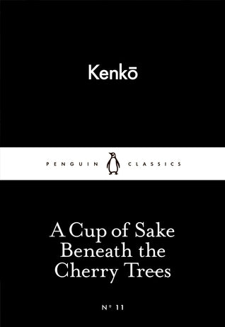 A Cup of Sake Beneath the Cherry Trees - Yoshida Kenkō ,  Meredith McKinney