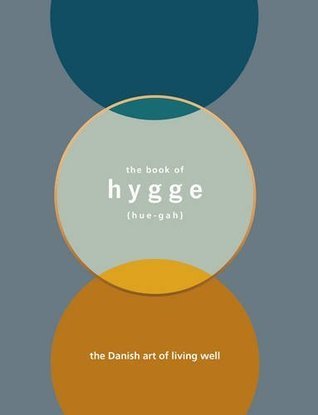 The Book of Hygge: The Danish Art of Living Well - Louisa Thomsen Brits