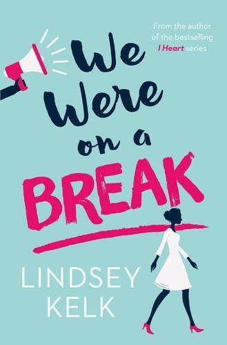 We Were On a Break - Lindsey Kelk