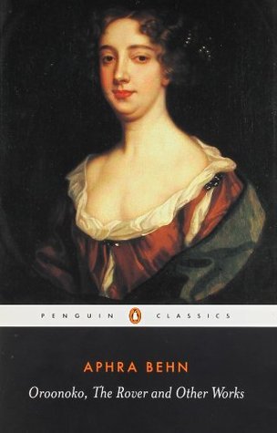 Oroonoko, The Rover and Other Works - Aphra Behn ,  Janet Todd