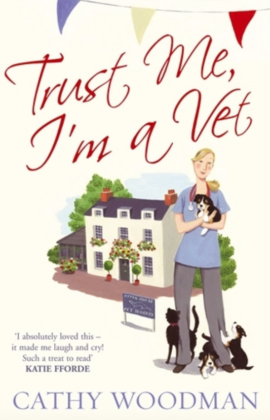 Trust Me, I'm a Vet - Cathy Woodman
