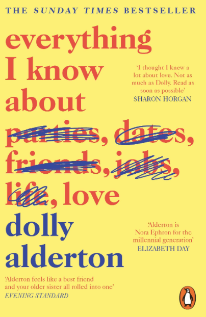 Everything I Know About Love - Dolly Alderton