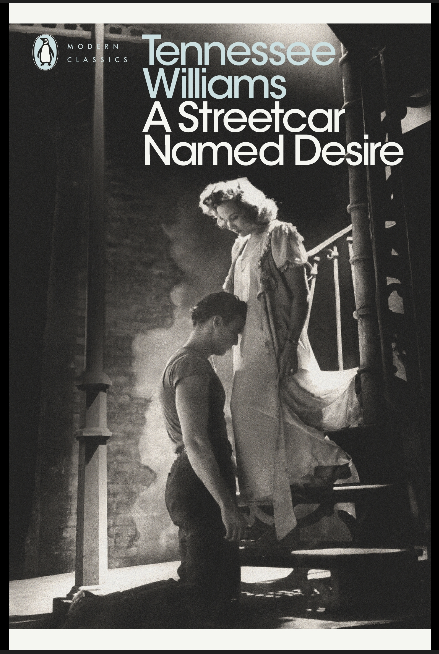 A Streetcar Named Desire - Tennessee Williams