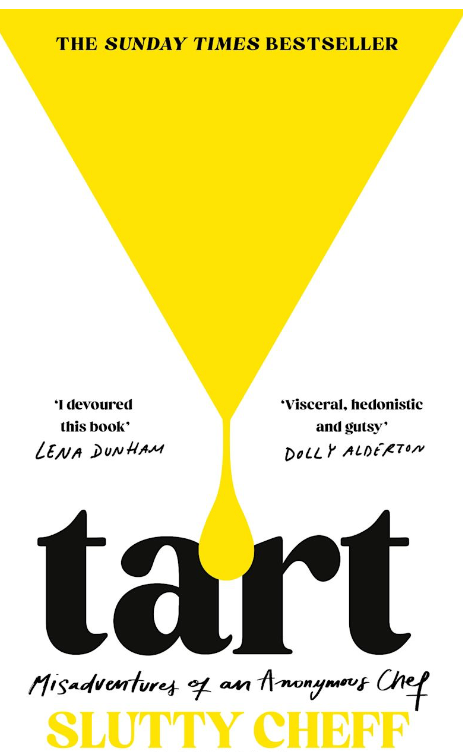 Tart: Misadventures of an Anonymous Chef - Slutty Cheff