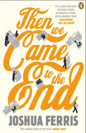 Then We Came to the End  -Joshua Ferris