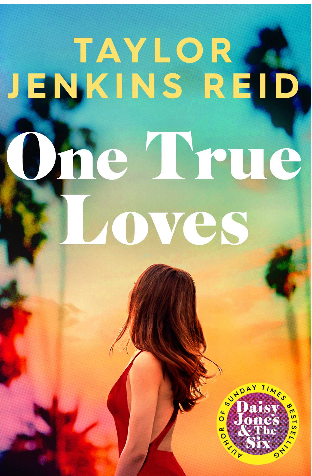 One True Loves - Taylor Jenkins Reid