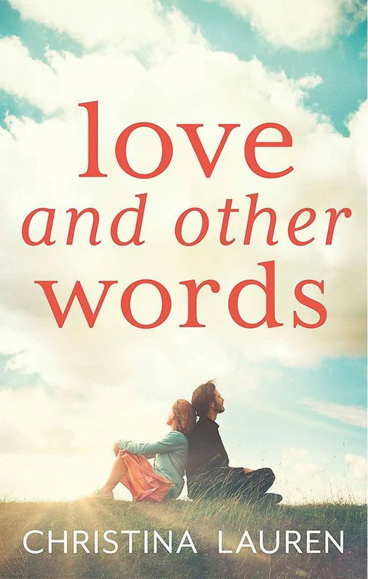 Book cover of 'Love and Other Words' by Christina Lauren with a couple sitting on grass under a blue sky.