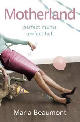 Book cover of 'Motherland' by Maria Beaumont showing a woman sitting on a chair with a baby and balloon.